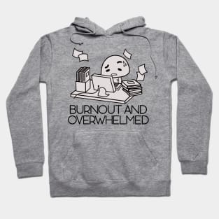 burnout and overwhelmed (self care) Hoodie